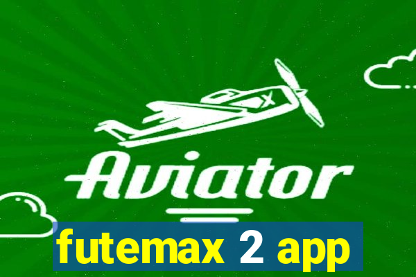 futemax 2 app